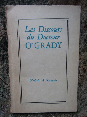Les discours du docteur O&amp;#039;Grady - A.Maurois foto