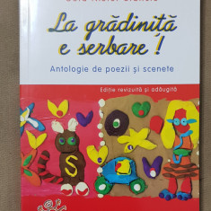 La grădiniță e serbare! Antologie de poezii și scenete - Geta Nistor-Stanciu