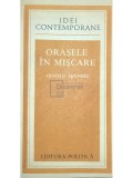 Arnold Toynbee - Orașele &icirc;n mișcare (editia 1979)