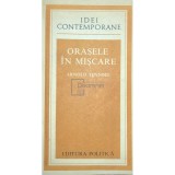 Arnold Toynbee - Orașele &icirc;n mișcare (editia 1979)