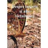 Despre insecte si alte vietuitoare. Culegere de texte literare