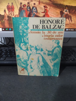 Honore de Balzac, Femeia la 30 de ani; Istoria celor treisprezece, Buc. 1981 099 foto