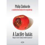 A Lucifer-hat&aacute;s - Hogyan &eacute;s mi&eacute;rt v&aacute;lnak j&oacute; emberek gonossz&aacute;? - Philip Zimbardo