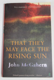 THAT THEY MAY FACE THE RISING SUN by JOHN McGAHERN , 2003