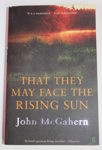 THAT THEY MAY FACE THE RISING SUN by JOHN McGAHERN , 2003