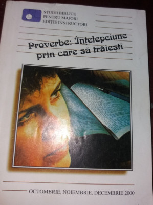 STUDII BIBLICE PROVERBE INTELEPCIUNE PRIN CARE SA TRAIESTI foto