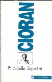 Pe culmile disperarii - Emil Cioran