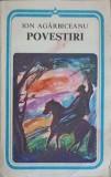 Povestiri - Ion Ag&acirc;rbiceanu, Minerva 1979, Arcade, Roman, Beletristica, Coperta Necartonata