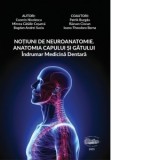 Notiuni de neuroanatomie. Anatomia capului si gatului. Indrumar medicina dentara - Mircea Catalin Cosarca, Cosmin Nicolescu, Bogdan Andrei Suciu