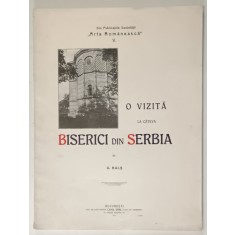 O VIZITA LA CATEVA BISERICI DIN SERBIA de G. BALS - BUCURESTI, 1911