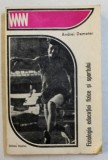 FIZIOLOGIA EDUCATIEI FIZICE SI SPORTULUI de ANDREI DEMETER , 1970