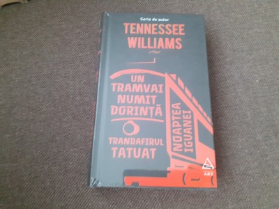 Tennessee Williams - Un tramvai numit Dorinta. Trandafirul tatuat. Noaptea iguanei foto
