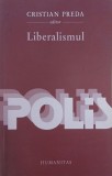 Liberalismul - Cristian Preda (editor)