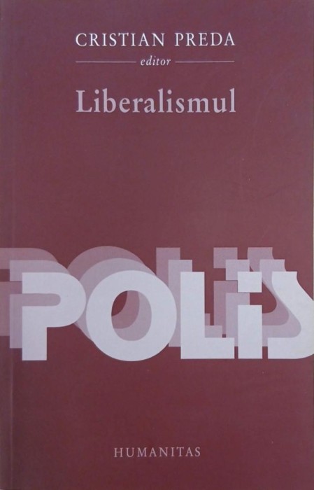 Liberalismul - Cristian Preda (editor)