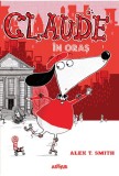 Claude #1: Claude &icirc;n oraș