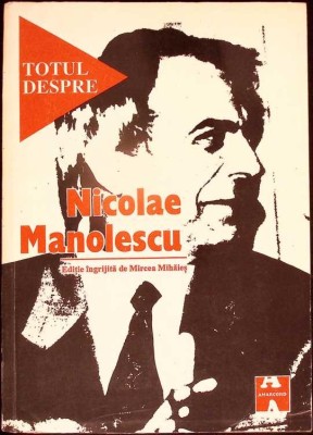 TOTUL DESPRE NICOLAE MANOLESCU-MIRCEA MIHAIES-276868 foto