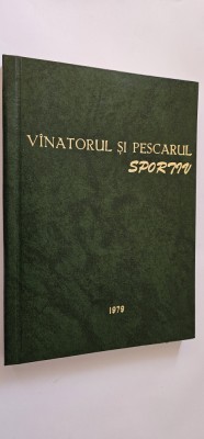 REVISTA VANATORUL SI PESCARUL SPORTIV , ANUL 1979 IMPECABIL. foto