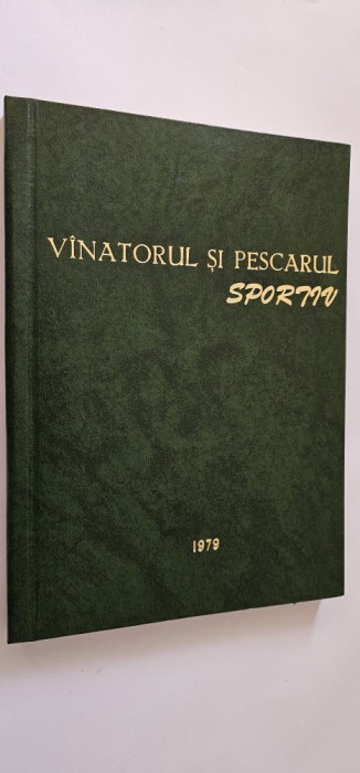 REVISTA VANATORUL SI PESCARUL SPORTIV , ANUL 1979 IMPECABIL.