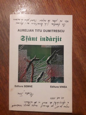 Sfant indarjit - Aurelian Titu Dumitrescu, autograf / R5P3S foto