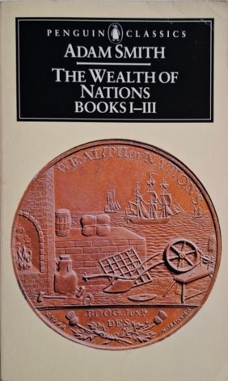 The Wealth of Nations (Books I-III) &ndash; Adam Smith