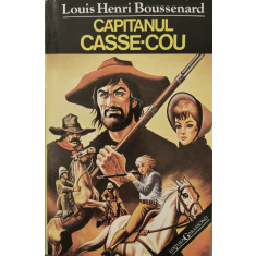 Capitanul Casse-Cou - Louis Henri Boussenard