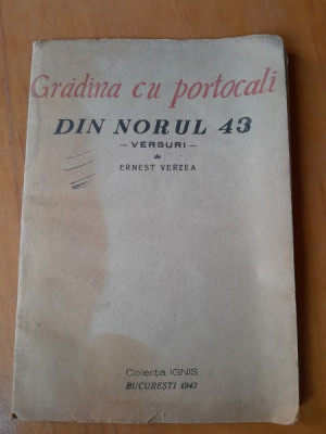 Gradina cu portocali. Din norul 43 - Ernest Verzea cu dedicatia autorului foto