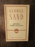 MESTERUL PIERRE HUGUENIN - GEORGE SAND