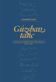 G&uacute;zsban t&aacute;nc - A magyar irodalom t&ouml;rt&eacute;nete 1956-2021 - Domonkos L&aacute;szl&oacute;