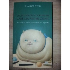 Enciclopedia lucrurilor care ma sacaie zilnic- Hannes Stein