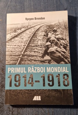 Primul razboi mondial 1914 - 1918 Vyvyen Brendon foto