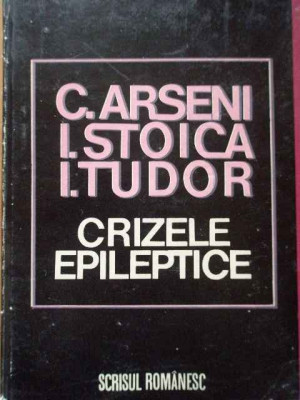 Crizele Epileptice - C. Arseni I. Stoica I. Tudor ,292176 foto