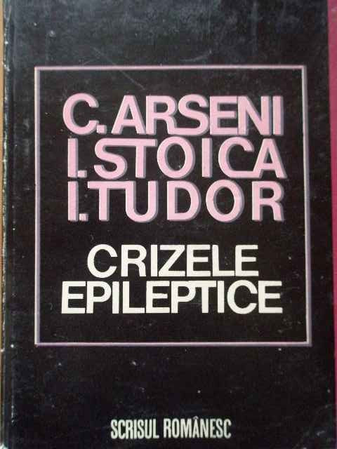 Crizele Epileptice - C. Arseni I. Stoica I. Tudor ,292176