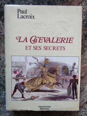 LA CHEVALERIE ET SES SECRETS par PAUL LACROIX foto