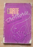 M. BREBU, A. POPESCU/ FLOREA - CARTE DE CROITORIE INVAT SA COS SINGURA+TIPARUL PRACTIC