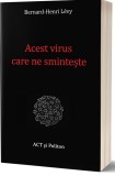 Acest virus care ne sminteste | Bernard-Henri Levy