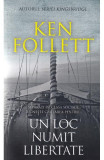Un Loc Numit Libertate Ed Buz, Ken Follett - Editura RAO Books