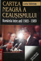 Liviu Valenas - Cartea neagra a ceausismului (1965-1989) foto