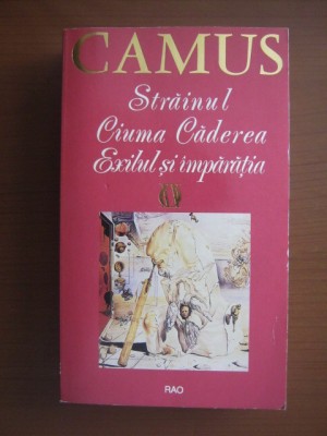 Strainul. Ciuma. Caderea. Exilul si imparatia - Camus foto