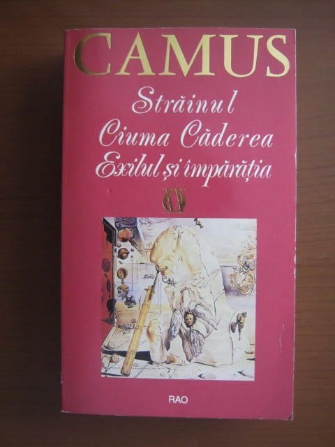 Strainul. Ciuma. Caderea. Exilul si imparatia - Camus