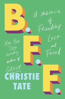 B.F.F.: A Memoir of Friendship Lost and Found foto