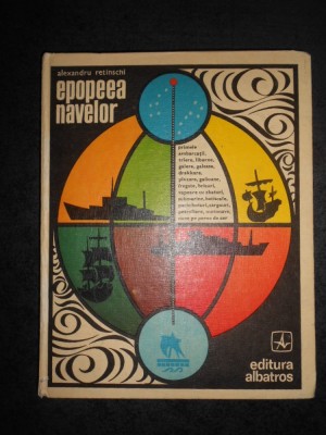 ALEXANDRU RETINSCHI - EPOPEEA NAVELOR (1979, editie cartonata) foto