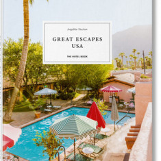 Great Escapes North America. the Hotel Book. 2021 Edition