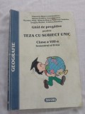 Ghid de pregatire pentru teza cu subiect unic cls a8 semestrul 2 geografie