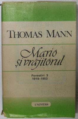 MARIO SI VRAJITORUL. POVESTIRI 3 (1919-1953) de THOMAS MANN 1994 foto