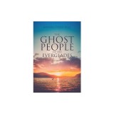 The Ghost People of The Everglades