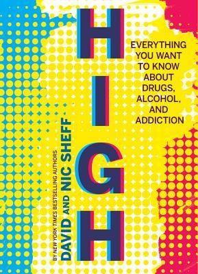 High: Everything You Want to Know about Drugs, Alcohol, and Addiction foto