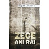Mugur Ciuvica - Zece ani rai (Editia: 2015)