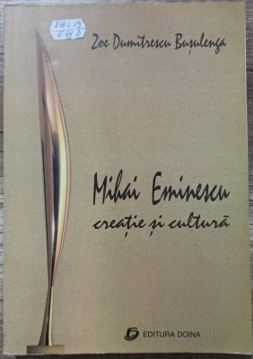 Mihai Eminescu, creatie si cultura - Zoe Dumitrescu Busulenga foto