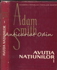 Avutia Natiunilor I - Adam Smith - Tiraj: 1900 Exemplare foto