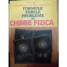 FORMULE,TABELE,PROBLEME DE CHIMIE FIZICA de VALERIU VOICULESCU,GAVRIL NIAC,MIRCEA PREDA,ION BALDEA,1984